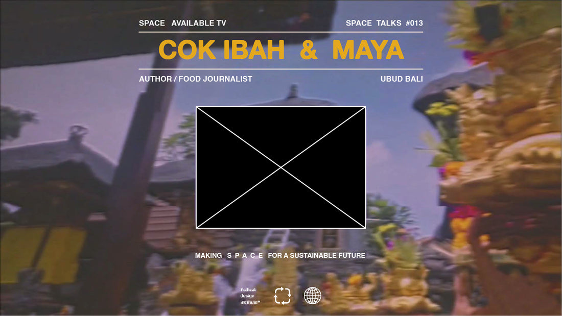 Space Talks #013: Cok Ibah and Maya Kerthyasa